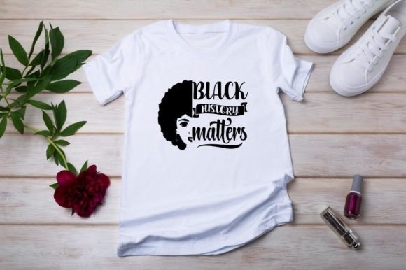 Black History Matters Graphics & T-Shirt Designs Review
