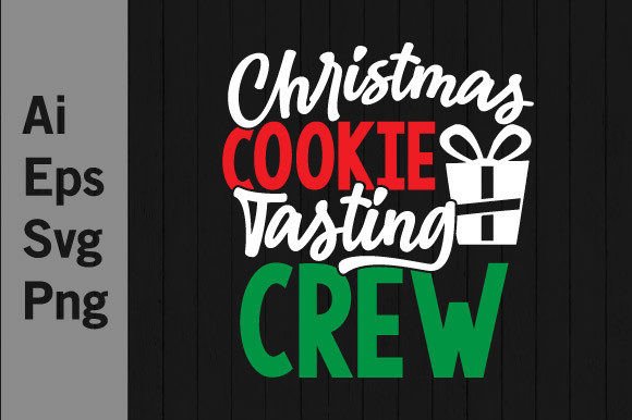 Christmas Cookie Tasting Crew Graphics for T-Shirt Designs