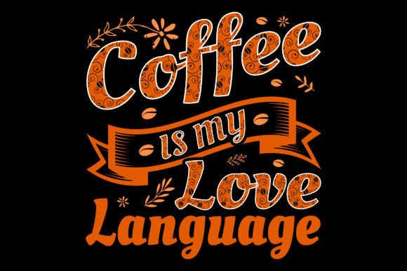 Coffee is My Love Graphics & T-Shirt Designs