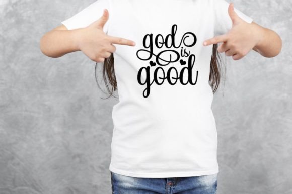 God is Good Graphic Design: Graphics & T-Shirt Designs