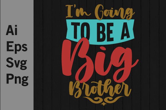 I’m Going to Be a Big Brother Graphics & T-Shirt Designs