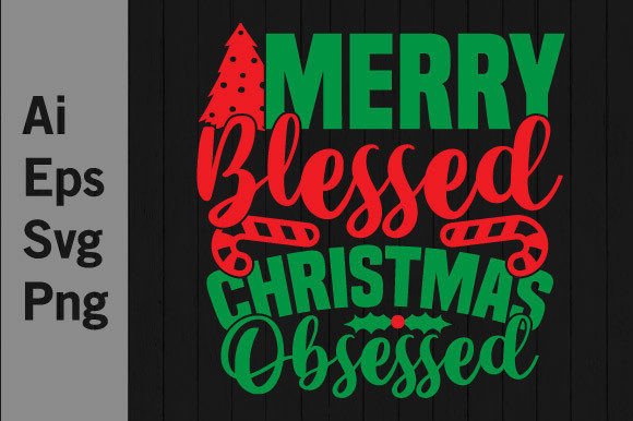 Merry Blessed Christmas Obsessed Graphics for T-Shirt Designs