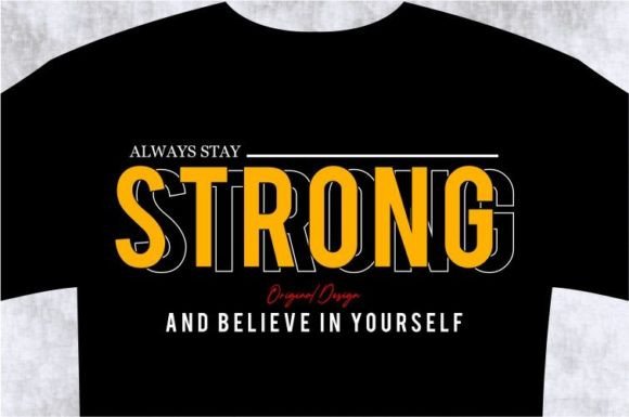 Stay Strong T-shirt Design Graphic, Svg Review
